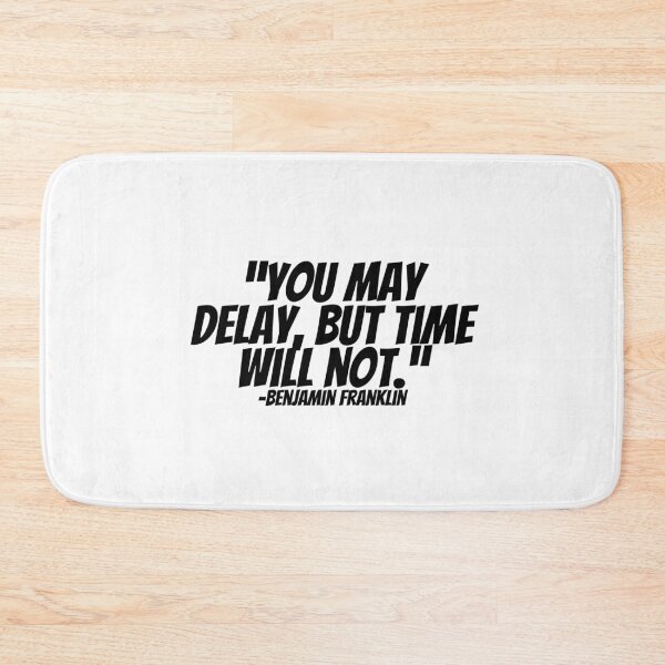 Item preview, Benjamin Franklin - You May Delay, But Time Will Not.  designed and sold by CharmStudio.