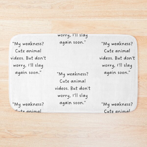Item preview, "My weakness? Cute animal videos. But don't worry, I'll slay again soon." | Handwritten-Style Font | Minimalistic designed and sold by RM-Journey.