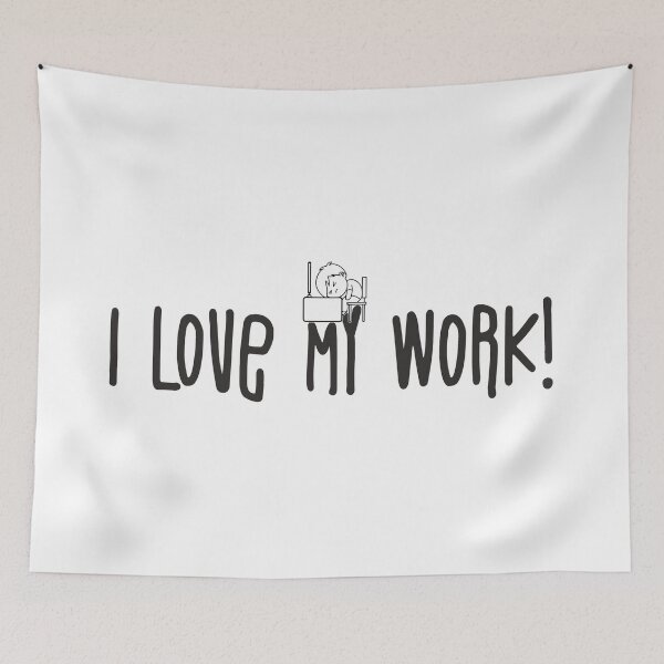 Item preview, I love My work designed and sold by ForsArt.