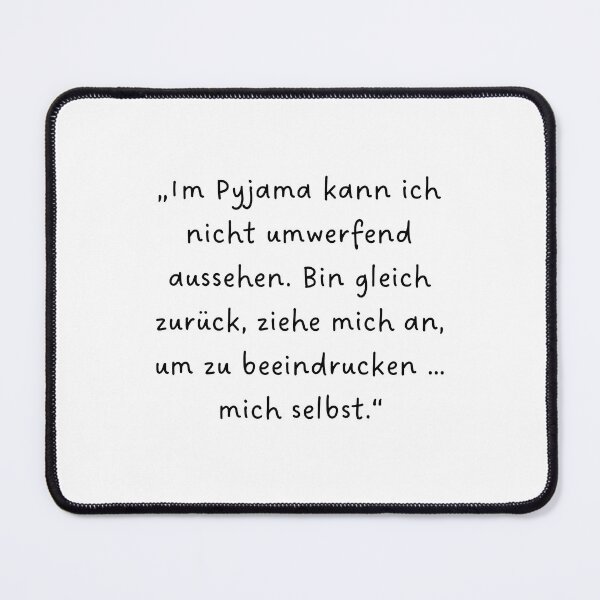 Item preview, “Im Pyjama kann ich nicht umwerfend aussehen. Bin gleich zurück, ziehe mich an, um zu beeindrucken … mich selbst.” | Handwritten-Style Font | Minimalistic designed and sold by RM-Journey.