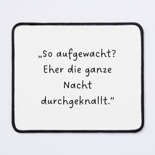 Item preview, “So aufgewacht? Eher die ganze Nacht durchgeknallt.” | Handwritten-Style Font | Minimalistic designed and sold by RM-Journey.