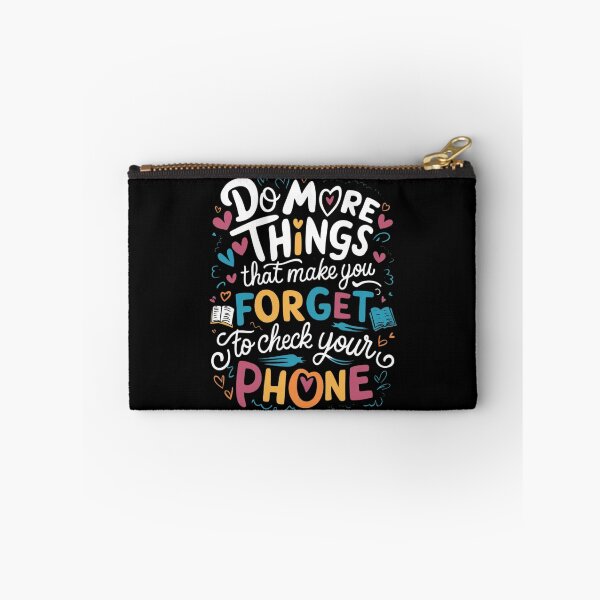 Item preview, Do more things that make you forget to check your phone. designed and sold by artchic4you.