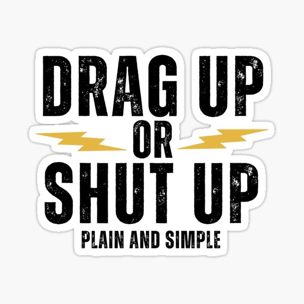 Item preview, DRAG UP OR SHUT UP Lineman, Union Lineman, Electrician Trade, IBEW, Hardhat, Union Sticker designed and sold by Hello Auggie.