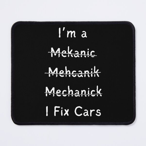 Item preview, I'm a Mekanic I Fix Cars designed and sold by happiecatstore.