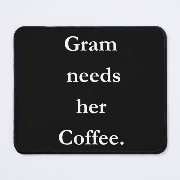 Item preview, Gram Needs Her Coffee Classic Black Tee designed and sold by GeekySexyCool.