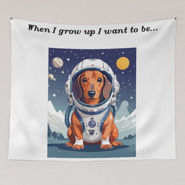 Item preview, When I grow up: Astronaut Dachshund designed and sold by KynsaPerow.