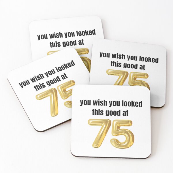 Item preview, you wish you looked this good at 75! designed and sold by BlackRockAL001.