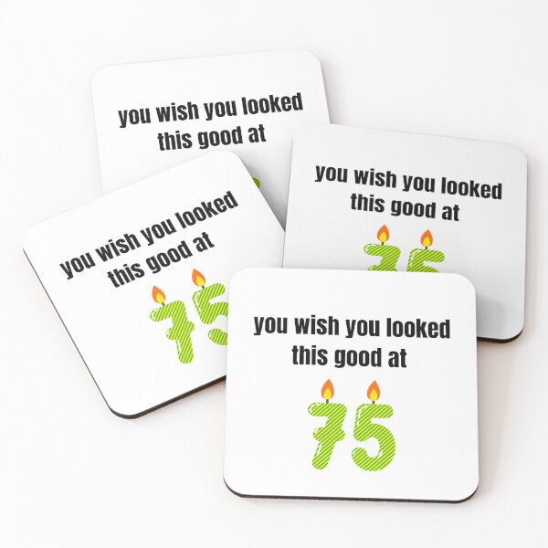 Item preview, you wish you looked this good at 75! designed and sold by BlackRockAL001.