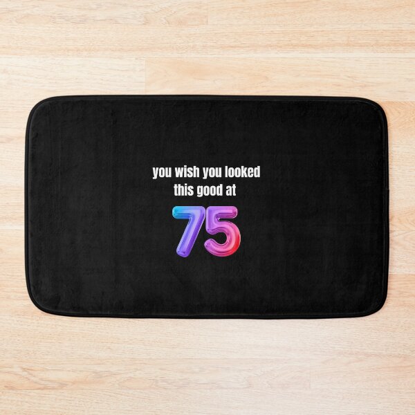 Item preview, you wish you looked this good at 75! designed and sold by BlackRockAL001.