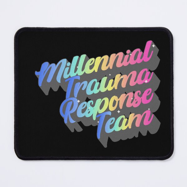 Item preview, Millennial Trauma Response Team designed and sold by franzandsabina.