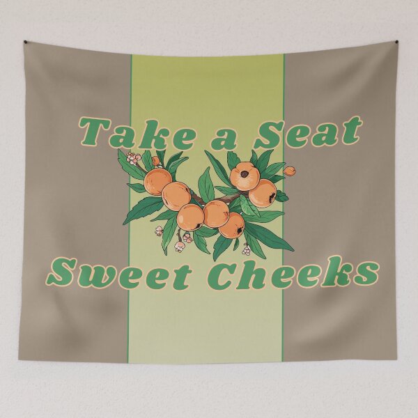 Item preview, TAKE A SEAT SWEET CHEEKS designed and sold by La Loca.
