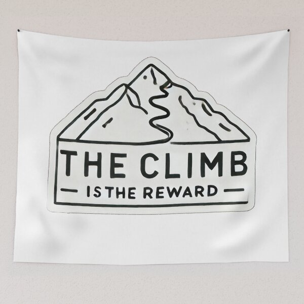 Item preview, The Climb Is The Reward designed and sold by duke818.