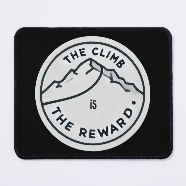 Item preview, The Climb Is The Reward designed and sold by duke818.