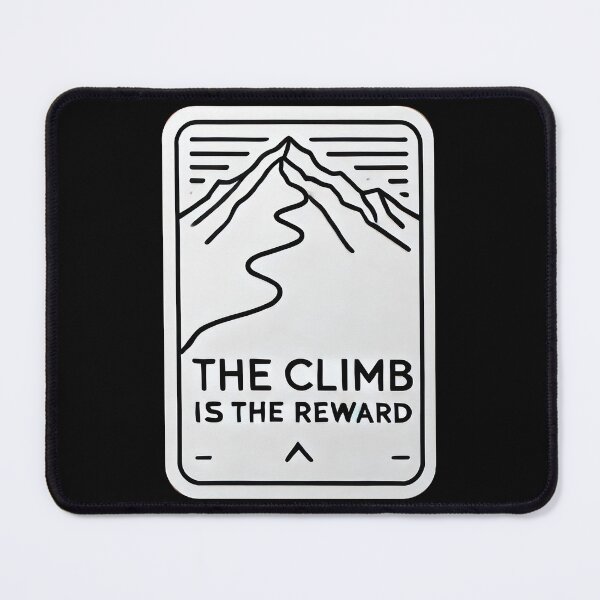 Item preview, The Climb Is The Reward designed and sold by duke818.
