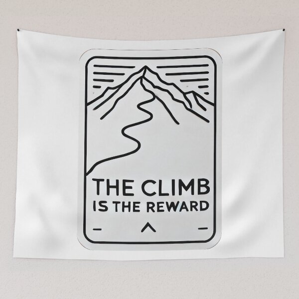Item preview, The Climb Is The Reward designed and sold by duke818.