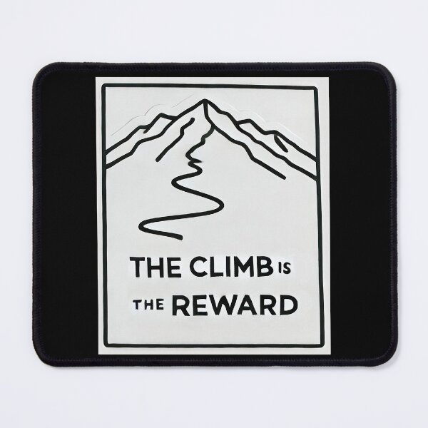 Item preview, The Climb Is The Reward designed and sold by duke818.