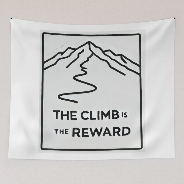 Item preview, The Climb Is The Reward designed and sold by duke818.