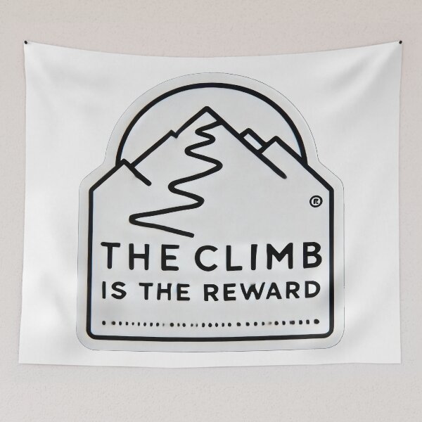 Item preview, The Climb Is The Reward designed and sold by duke818.