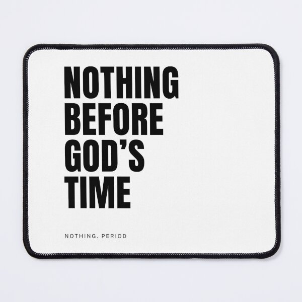 Item preview, Nothing before God's time designed and sold by BlackRockAL001.