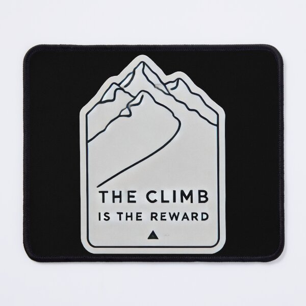 Item preview, The Climb Is The Reward designed and sold by duke818.