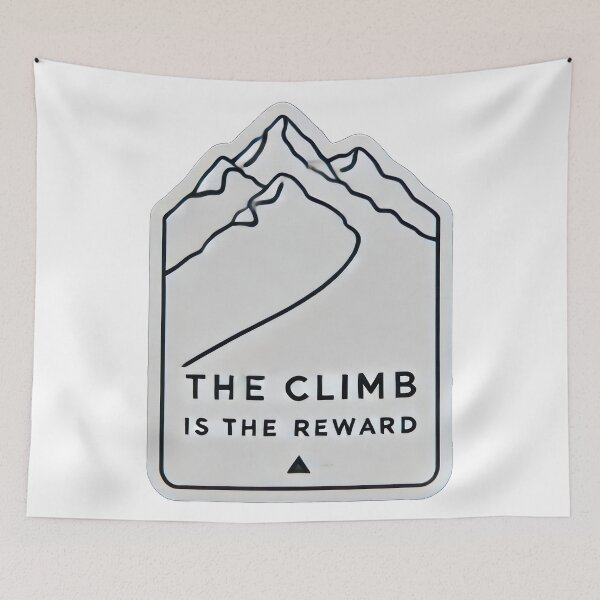 Item preview, The Climb Is The Reward designed and sold by duke818.