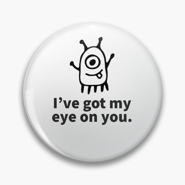 Item preview, I’ve got my eye on you designed and sold by WhackoDesigns.