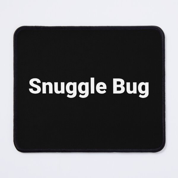 Item preview, Snuggle Bug designed and sold by Text-based T-Shirts and Gifts.