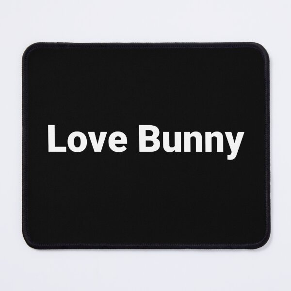 Item preview, Love Bunny designed and sold by Text-based T-Shirts and Gifts.
