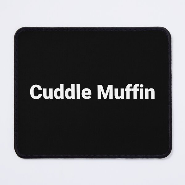 Item preview, Cuddle Muffin designed and sold by Text-based T-Shirts and Gifts.