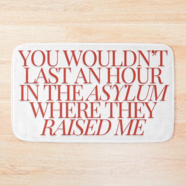 Item preview, You Wouldn't Last an Hour in the Asylum - Who's Afraid of Little Old Me? designed and sold by bykatiekathleen.