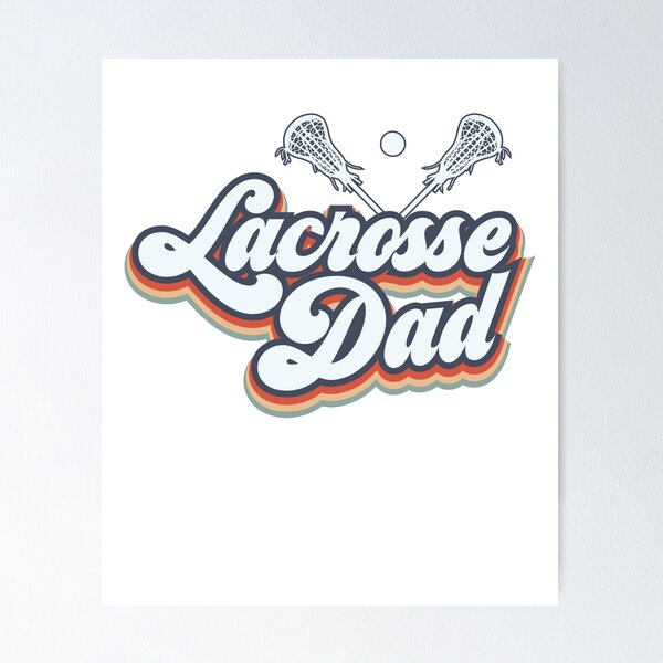 Item preview, Lacrosse Dad Lacrosse Father Lacrosse Player Coach Athlete designed and sold by farhanhafeez.