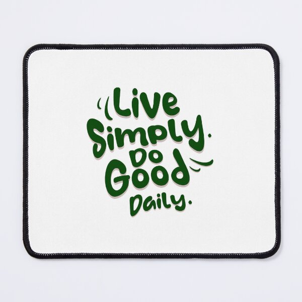 Item preview, Live Simply. Do Good Daily designed and sold by Your Favorite Store.