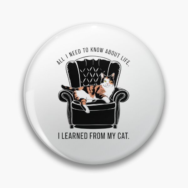 Item preview, All I Need To Know About Life, I Learned From My Cat designed and sold by Peter Stawicki.