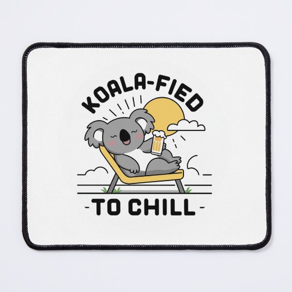 Item preview, KOALA-FIED TO CHILL designed and sold by LeeLeeV.
