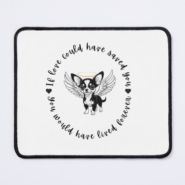 Item preview, If Love Could Have Saved You You Would Have Lived Forever Chihuahua Dog Memorial designed and sold by FreeStyleTrend.