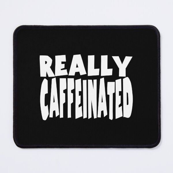 Item preview, REALLY CAFFEINATED. WHITE DESIGN designed and sold by Rejiboustarts.