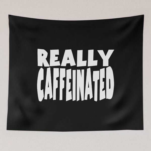 Item preview, REALLY CAFFEINATED. WHITE DESIGN designed and sold by Rejiboustarts.