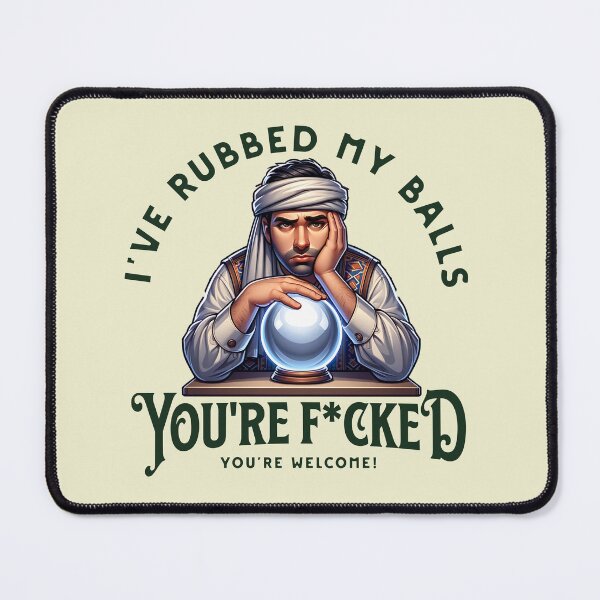 Item preview, Ive seen the future. You're F*cked . You're welcome designed and sold by Shelmodine79.