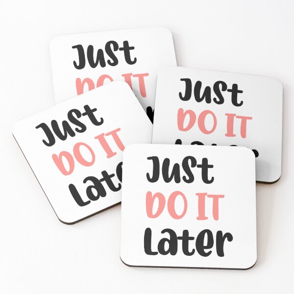 Item preview, Just Do It Later designed and sold by Bobeys.