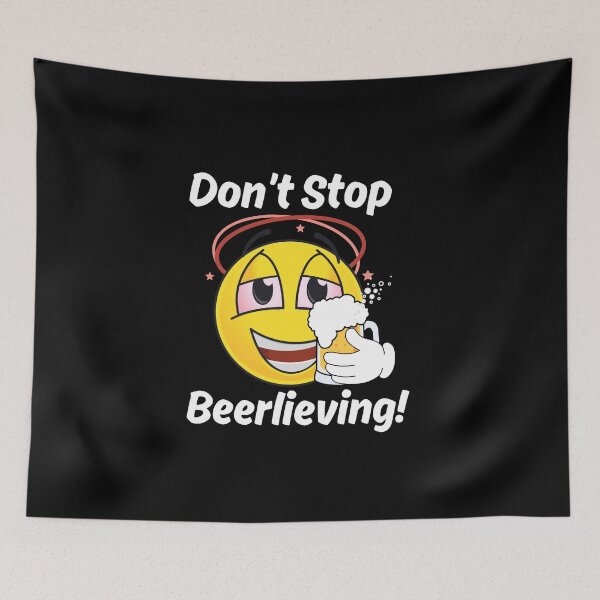 Item preview, Don't stop beerlieving designed and sold by Peerless-Prime.