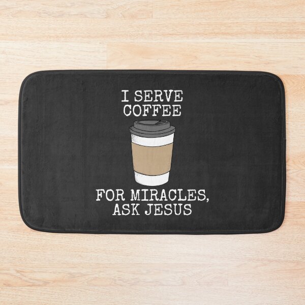 Item preview, I Serve Coffee, For Miracles Ask Jesus, Church Funny designed and sold by doodlerob.