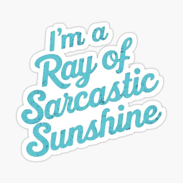 Item preview, Ray Of Sarcastic Sunhine designed and sold by 100Sunsets.