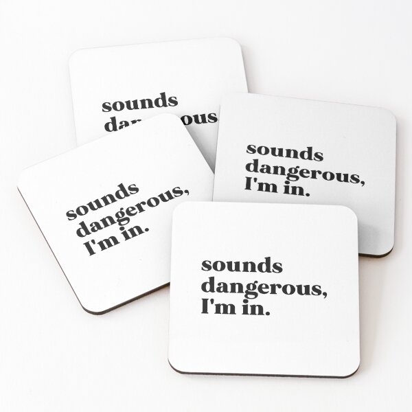 Item preview, Sounds dangerous I'm in designed and sold by weirdly weird.