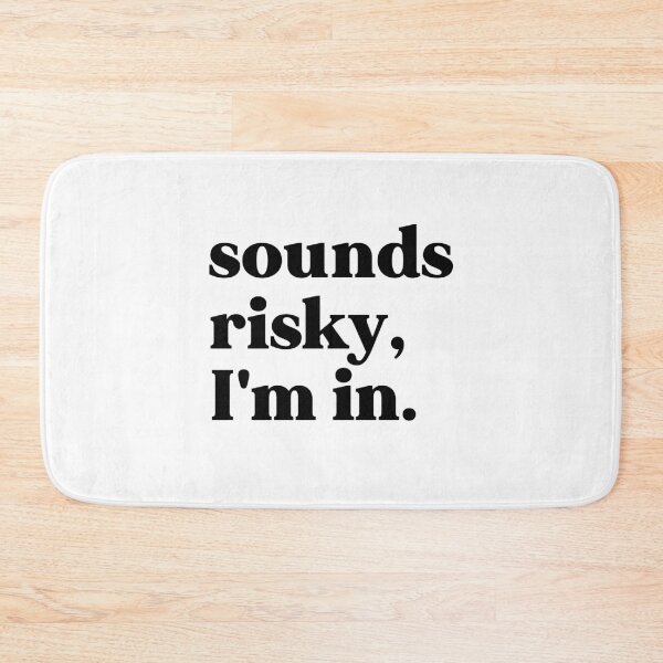 Item preview, Sounds risky I'm in designed and sold by weirdly weird.