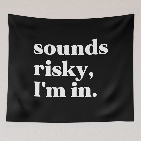 Item preview, Sounds risky I'm in designed and sold by weirdly weird.