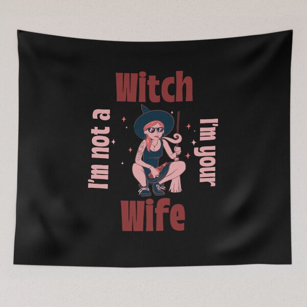 Item preview, I'm not a Witch I'm your Wife designed and sold by 87-Aesthetics.