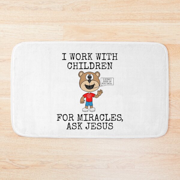Item preview, I Work With Children, For Miracles Ask Jesus, Church Funny designed and sold by doodlerob.
