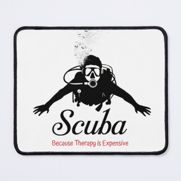 Item preview, Scuba, because therapy is expensive, funnyfits70, Humor, Funny designed and sold by FunnyFits70.