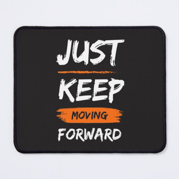 Item preview, Just keep moving forward  designed and sold by Ishashop123.