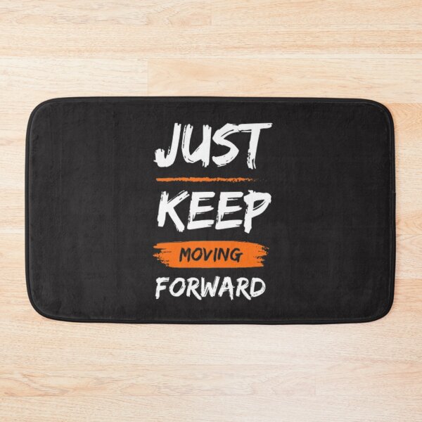 Item preview, Just keep moving forward  designed and sold by Ishashop123.